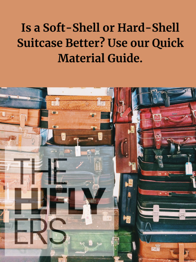 Is a Soft-Shell or Hard-Shell Suitcase Better? Use our Quick Material Guide.